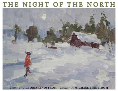 The Night of the North by Victoria Lindstrom