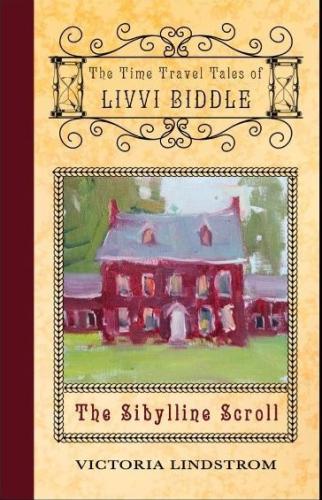 The Time Travel Adventures of Livvi Biddle by Victoria Lindstrom